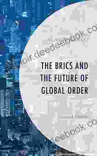 The BRICS And The Future Of Global Order