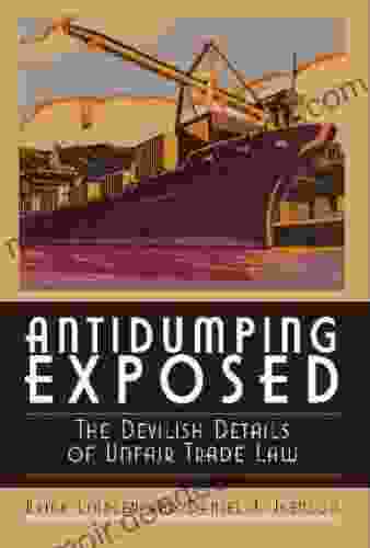 Antidumping Exposed: The Devilish Details Of Unfair Trade Law