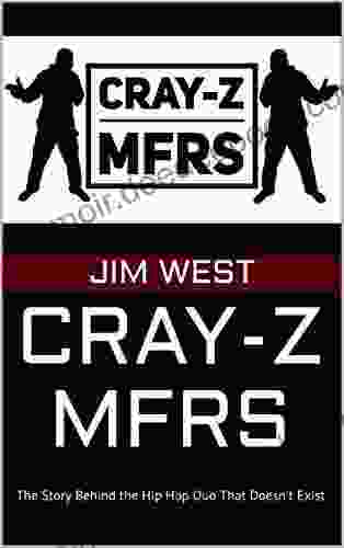 CRAY Z MFRS: The Story Behind The Hip Hop Duo That Doesn T Exist