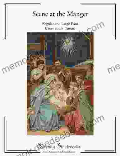 Scene At The Manger Cross Stitch Pattern: Regular And Large Print Cross Stitch Chart