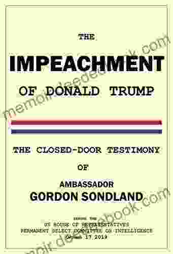 The Impeachment Of Donald Trump: The Closed Door Sondland Testimony