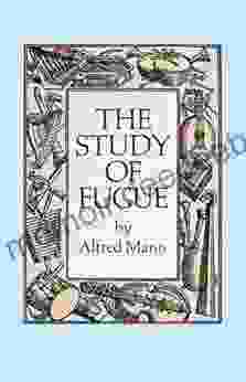 The Study of Fugue (Dover On Music: Analysis)