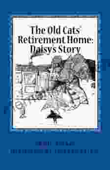 The Old Cats Retirement Home: Daisy S Story