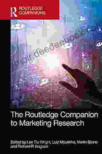 The Routledge Companion To Marketing Research (Routledge Companions In Business Management And Marketing)