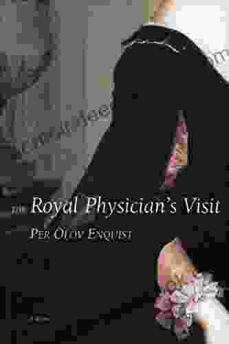 The Royal Physician s Visit Per Olov Enquist