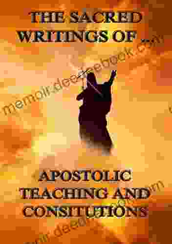 The Sacred Writings of Apostolic Teaching and Constitutions