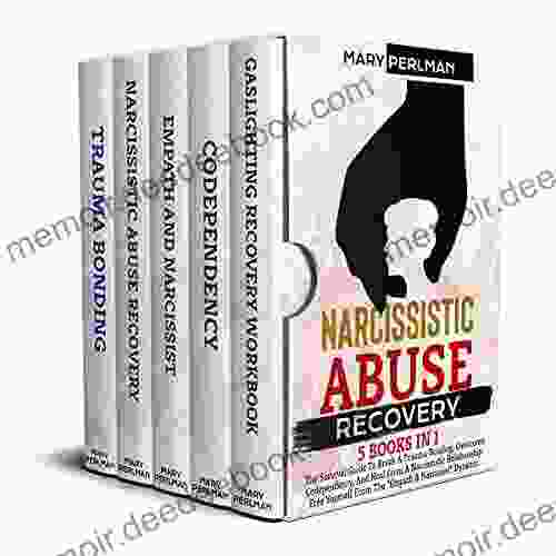 Narcissistic Abuse Recovery: The Survival Guide To Break A Trauma Bonding Overcome Codependency And Heal From A Narcissistic Relationship Free Yourself From The Empath Narcissist Dynamic