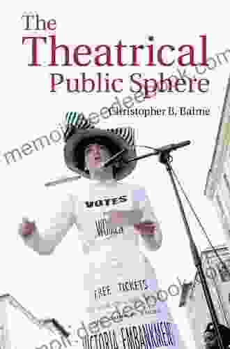 The Theatrical Public Sphere Christopher B Balme