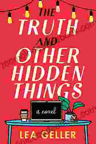 The Truth And Other Hidden Things: A Novel