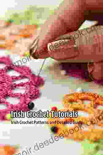 Irish Crochet Tutorials: Irish Crochet Patterns And Detailed Guide