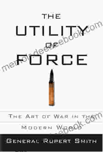 The Utility of Force Rupert Smith