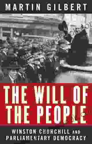 The Will Of The People: Churchill And Parliamentary Democracy