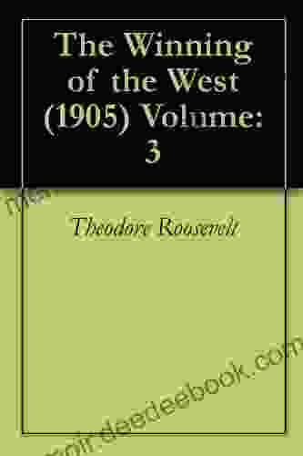 The Winning Of The West (1905) Volume: 3