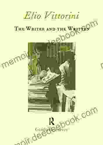 Elio Vittorini: The Writer and the Written (Italian Perspectives)