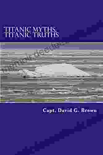 Titanic Myths Titanic Truths Serenity Stitchworks