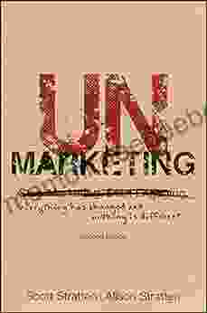 UnMarketing: Everything Has Changed and Nothing is Different