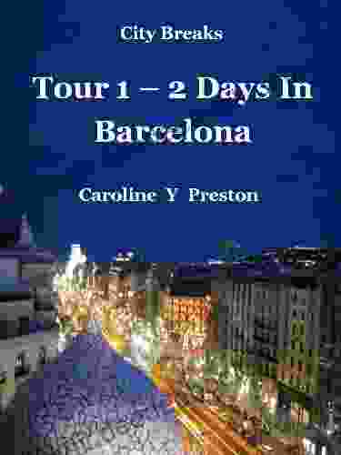 City Breaks Tour 1 2 Days In Barcelona