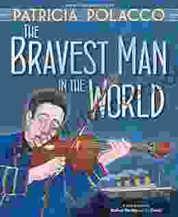 The Bravest Man In The World