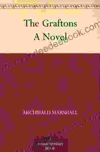 The Graftons: A Novel Archibald Marshall
