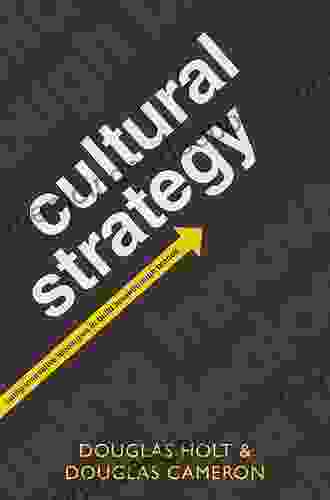 Cultural Strategy: Using Innovative Ideologies To Build Breakthrough Brands