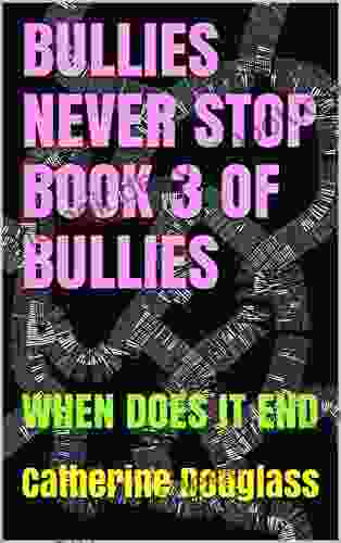 BULLIES NEVER STOP 3 OF BULLIES: WHEN DOES IT END